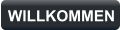WILLKOMMEN